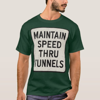 Camiseta Mantener velocidad a través del túnel