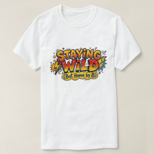 Camiseta Mantenerse salvaje pero en casa a las 8 Comic dive