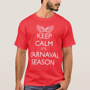 CAMISETA MANTENGA CALMA LA TEMPORADA DE CARNAVAL
