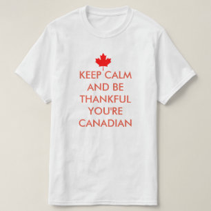 CAMISETA MANTENGA CALMA Y AGRADECERÁ QUE SEA CANADIENSE.