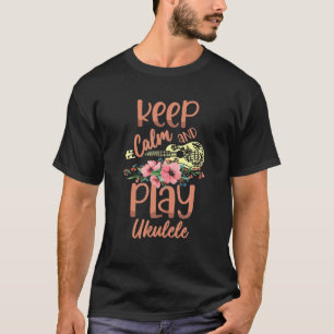 Camiseta MANTENGA CALMA Y JUEGA UKULELE Para Un Jugador De 