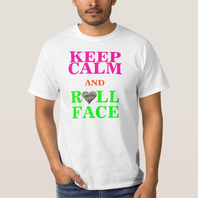 CAMISETA MANTENGA CARA TRANQUILA Y DEL ROLLO (Anverso)