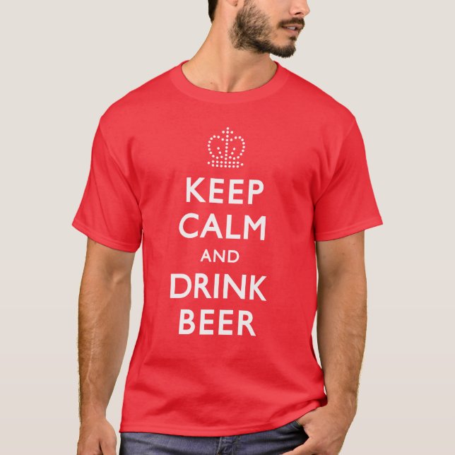 Camiseta Mantenga cerveza tranquila y de la bebida (Anverso)
