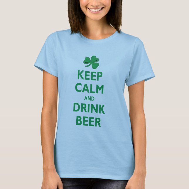 Camiseta Mantenga cerveza tranquila y de la bebida (Anverso)