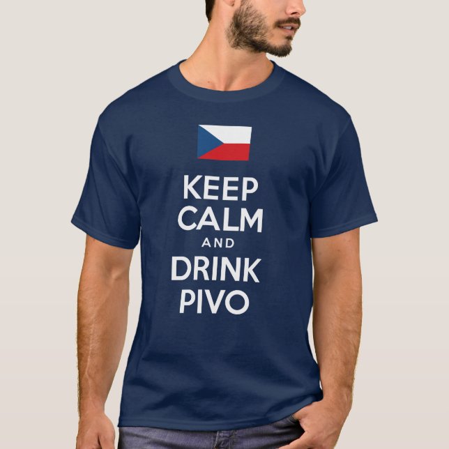 Camiseta Mantenga cerveza tranquila y de la bebida de Pivo (Anverso)
