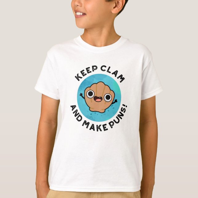 Camiseta Mantenga Clam Y Haga Que Puns Funny Shell Pun (Anverso)