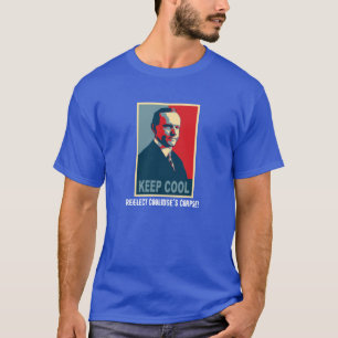 Camiseta Mantenga fresco (reelija el cadáver de Coolidge!)