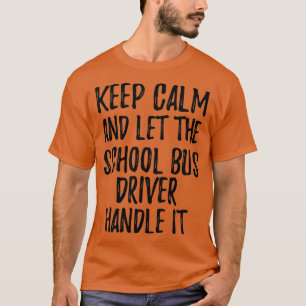 Camiseta Mantenga La Calle Y Deje Que El Conductor Del Auto