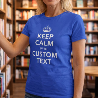 Camiseta Mantenga la calma texto personalizado | Agregue su