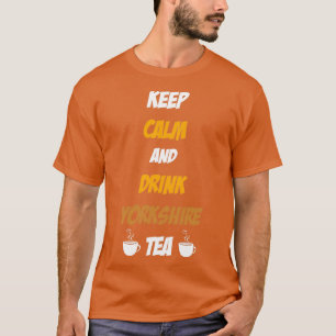 Camiseta MANTENGA LA CALMA Y BEBA YORKSHIRE TÉ Tea Tee Coff