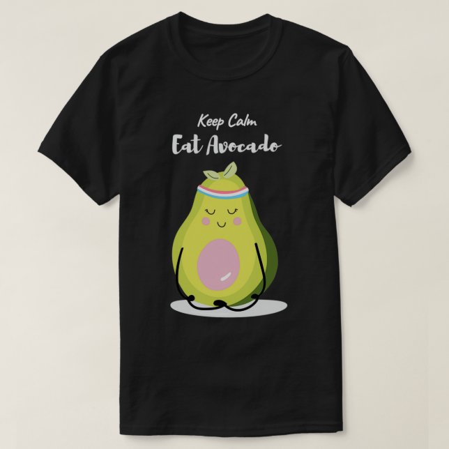 Camiseta Mantenga la calma y coma aguacate un regalo divert (Diseño del anverso)