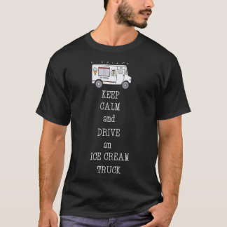 Camiseta Mantenga La Calma Y Conduzca Un Camión De Helado _