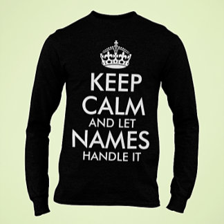 Camiseta mantenga la calma y deje que agregue su propio nom