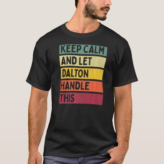 Camiseta Mantenga La Calma Y Deje Que Dalton Maneje Esta Ci (Anverso)