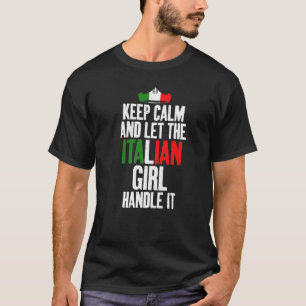 Camiseta Mantenga La Calma Y Deje Que El Chica Italiano La 