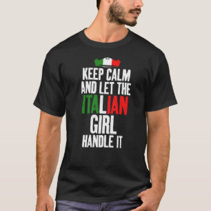 Camiseta Mantenga La Calma Y Deje Que El Chica Italiano La