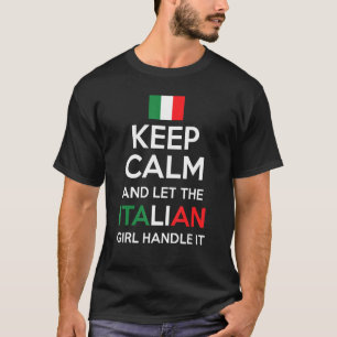 Camiseta Mantenga La Calma Y Deje Que El Chica Italiano Man