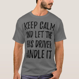 Camiseta Mantenga La Calma Y Deje Que El Conductor Del Auto