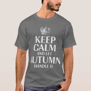 Camiseta Mantenga la calma y deje que el otoño lo maneje Ni