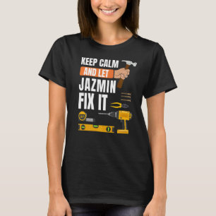 Camiseta Mantenga La Calma Y Deje Que Jazmin Arregle La Con