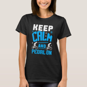 Camiseta Mantenga la calma y el pedal en el latido del cicl