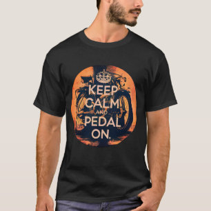 Camiseta Mantenga la calma y el pedal en la aventura ciclis