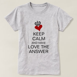 CAMISETA MANTENGA LA CALMA Y HAGA EL AMOR DE LA RESPUESTA C