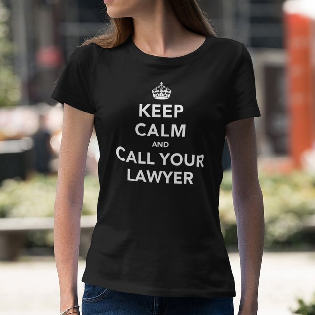 Camiseta Mantenga la calma y llame a su abogado (Subido por el creador)