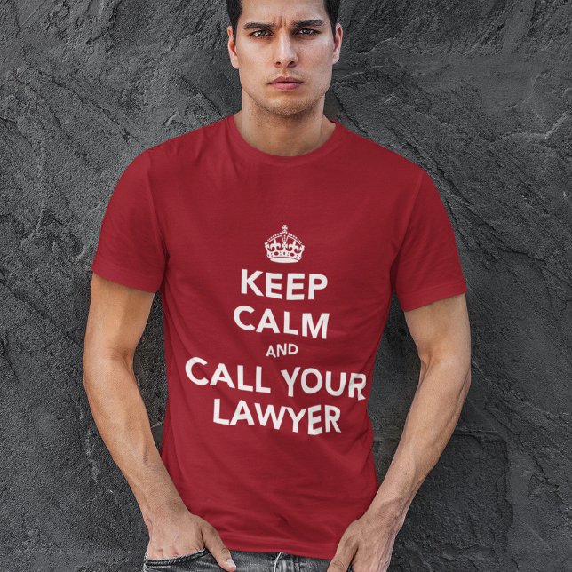 Camiseta Mantenga la calma y llame a su abogado (Subido por el creador)