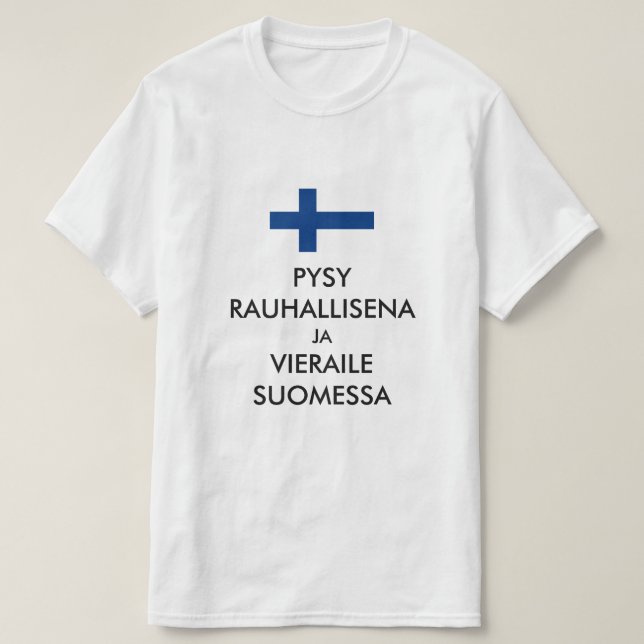 Camiseta mantenga la calma y visite Finlandia en finés (Diseño del anverso)