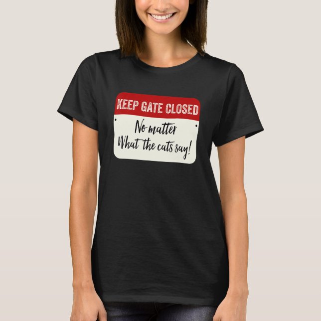 Camiseta Mantenga la puerta cerrada sin importar lo que dig (Anverso)
