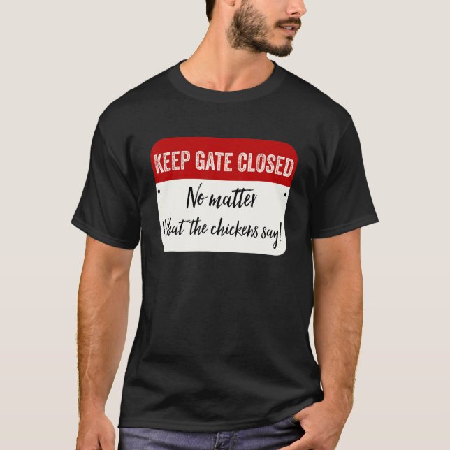 Camiseta Mantenga la puerta cerrada sin importar lo que dig (Anverso)