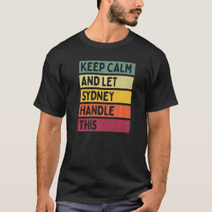 Camiseta Mantenga La Tranquilidad Y Deje Que Sydney Maneje 