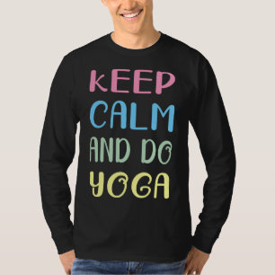 Camiseta Mantenga La Tranquilidad Y Haga Yoga En Forma Rela