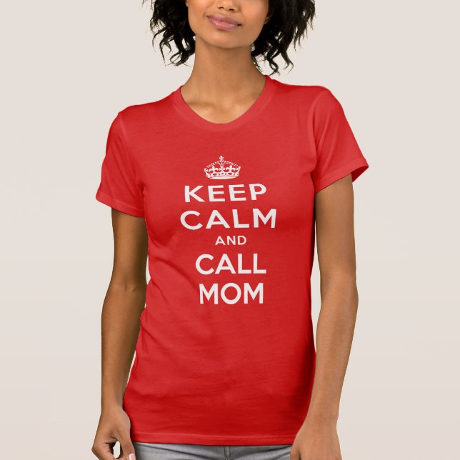CAMISETA MANTENGA MAMÁ TRANQUILA Y DE LA LLAMADA (Anverso)