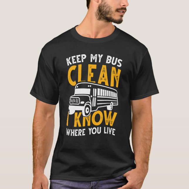 Camiseta Mantenga mi bus limpio sé dónde vive el autobús es (Anverso)