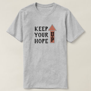 Camiseta Mantenga su esperanza en alto