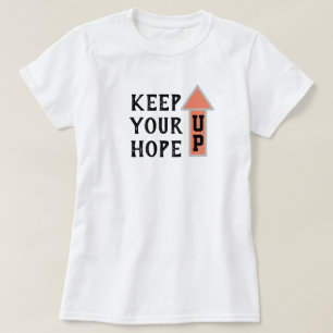 Camiseta Mantenga su esperanza en alto