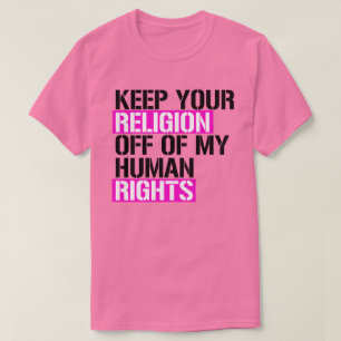 Camiseta Mantenga su religión alejada de mis derechos human