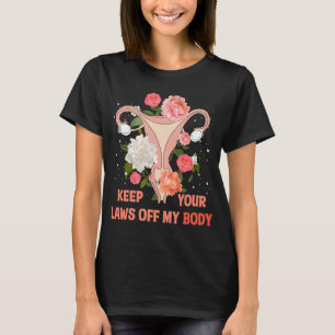 Camiseta Mantenga sus leyes fuera de mi cuerpo
