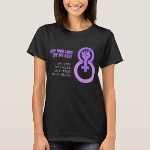 Camiseta Mantenga sus leyes fuera de mi cuerpo, feminista p