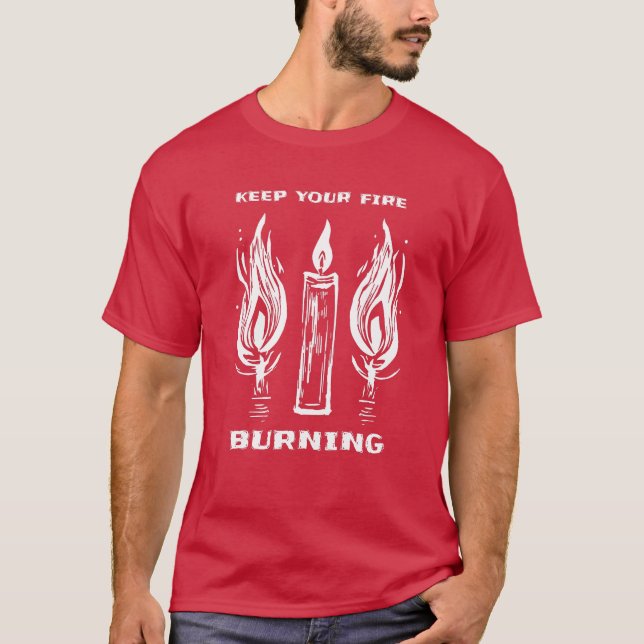 Camiseta Mantenga sus llamas de velas incendiadoras (Anverso)