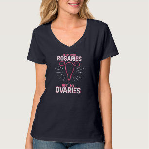 Camiseta Mantenga sus Rosales fuera de mi Elección de Ovari