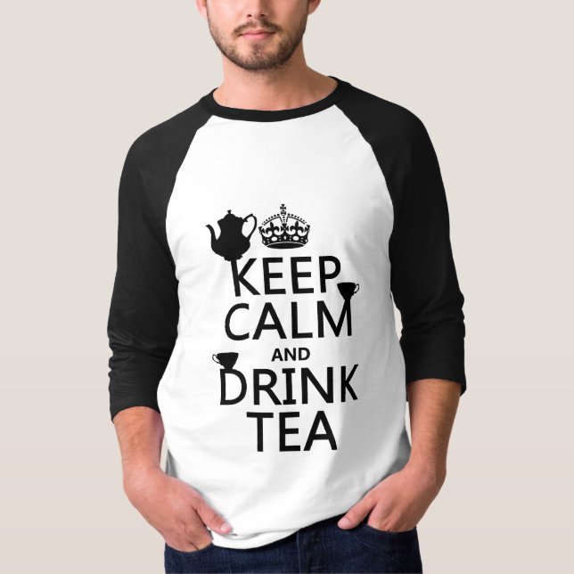 Camiseta Mantenga té tranquilo y de la bebida - todos los (Anverso)
