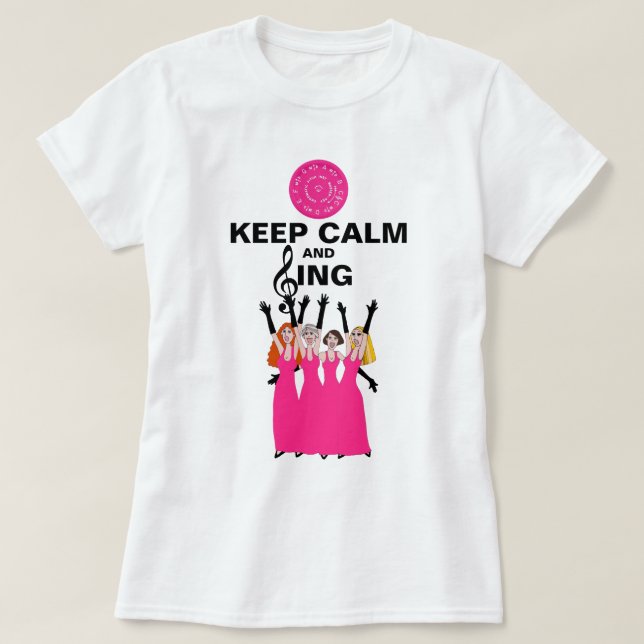 Camiseta Mantenga tranquilo y cante a mujeres de la (Diseño del anverso)