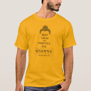 Camiseta ¡Mantenga tranquilo y… práctica el dhamma!