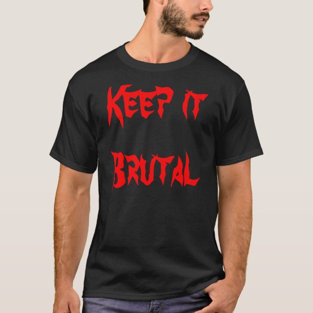 Camiseta Manténgalo brutal (Anverso)