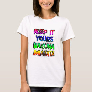 Camiseta Manténgalo en su papel Hakuna Matata