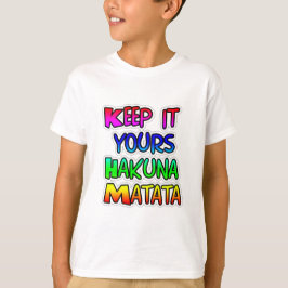 Camiseta Manténgalo en su papel Hakuna Matata