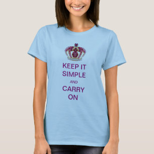 Camiseta Manténgalo simple y continúe la corona rosada